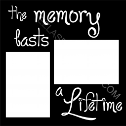 The Memory Lasts a Lifetime
